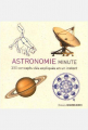 Couverture Astronomie minutes : 200 concepts clés expliqués en un instant Editions Contre-dires 2016