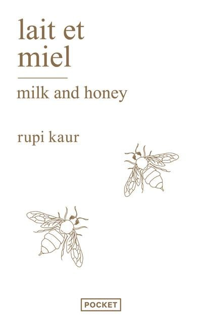 Lait et miel, poèmes de Rupi Kaur - main tenant