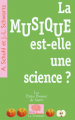 Couverture La Musique est-elle une science ? Editions Le Pommier (Les petites pommes du savoir) 2005
