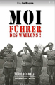 Couverture Moi, Führer des wallons ! Editions Luc Pire 2012