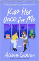 Couverture Kiss Her Once for Me Editions Atria Books 2022