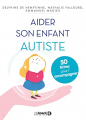 Couverture Aider son enfant autiste: 50 fiches pour le soutenir et l’accompagner Editions de Boeck 2017