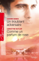 Couverture Un troublant adversaire, Comme un parfum de rose  Editions Harlequin (Passions) 2010