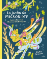 Couverture Le jardin du microbiote : Explore le monde étonnant des bactéries Editions Milan 2021