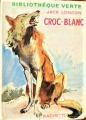 Couverture Croc-Blanc / Croc Blanc Editions Hachette (Bibliothèque Verte) 1955