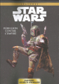 Couverture Star wars (Légendes) : Les récits légendaires : Rébellion contre l'Empire Editions Panini 2022