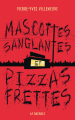 Couverture Mascottes sanglantes et pizzas frettes Editions de la Bagnole 2022