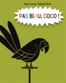 Couverture Pas beau, Coco ! Editions Kaléidoscope 2017