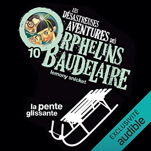 Couverture Les désastreuses aventures des orphelins Baudelaire, tome 10 : La Pente Glissante
