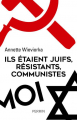 Couverture Ils étaient juifs, résistants, communistes  Editions Perrin 2018