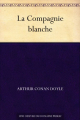 Couverture La Compagnie blanche Editions Une oeuvre du domaine public 2011