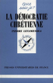 Couverture Que sais-je ? : La Démocratie Chrétienne  Editions Presses universitaires de France (PUF) (Que sais-je ?) 1993