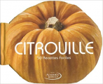 Couverture Citrouille : 50 recettes faciles Editions White Star 2013