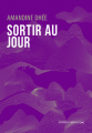 Couverture Sortir au jour  Editions La Contre allée (La Sentinelle) 2023