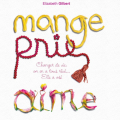 Couverture Mange, prie, aime Editions France Loisirs 2018