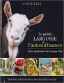 Couverture Le guide Larousse de l’autosuffisance Editions Larousse 2016