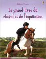 Couverture Le grand livre du cheval et de l'équitation Editions Usborne 2010