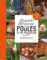 Couverture Le Guide Larousse des poules et du poulailler : bien les choisir, les nourrir et les garder en bonne santé Editions Larousse 2020