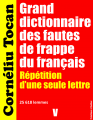Couverture Grand dictionnaire des fautes de frappe du français : Répétition d’une seule lettre Editions Créatique 2022