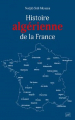 Couverture Histoire algérienne de la France : une centralité refoulée, de 1962 à nos jours  Editions Presses universitaires de France (PUF) 2022