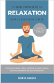 Couverture Le guide pratique de la relaxation dans la gestion du stress Editions Autoédité 2022