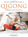 Couverture Instant Health: The Shaolin Qigong Workout for Longevity Editions Yan Lei Press 2009