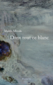 Couverture Dans tout ce blanc Editions Rhubarbe 2015