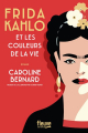 Couverture Frida Kahlo et les couleurs de la vie Editions Fleuve 2022