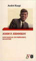 Couverture John F Kennedy Une famille, un président, un mythe Editions Archipoche 2021
