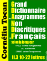 Couverture Grand Dictionnaire des Anagrammes Non Diacritiques du Français selon la longueur (10-22 lettres) Editions Créatique 2022