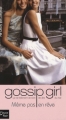 Couverture Gossip girl, tome 09 : Même pas en rêve Editions Fleuve (Noir) 2007