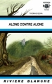 Couverture Alone contre Alone Editions Rivière blanche 2008