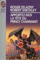 Couverture Le Concours du millénaire, tome 1 : Apportez-moi la tête du prince charmant Editions J'ai Lu (S-F / Fantasy) 1993