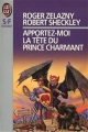 Couverture Le Concours du millénaire, tome 1 : Apportez-moi la tête du prince charmant Editions J'ai Lu (S-F / Fantasy) 1993