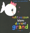 Couverture Petit poisson blanc devient grand Editions Mijade (Petit train) 2010