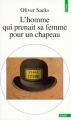 Couverture L'homme qui prenait sa femme pour un chapeau Editions Points (Essais) 1992