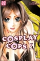 Couverture Cosplay Cops, tome 3 Editions Kazé (Shôjo) 2011