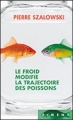 Couverture Le Froid modifie la trajectoire des poissons Editions France Loisirs (Piment) 2011