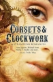 Couverture Corsets and Clockwork: 13 Steampunk Romances Editions Running Press 2011