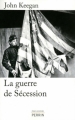 Couverture La guerre de Sécession Editions Perrin 2011