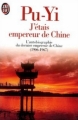 Couverture J'étais empereur de Chine : L'autobiographie du dernier empereur de Chine (1906-1967) Editions J'ai Lu 1999