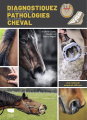 Couverture Diagnostiquer les principales pathologies de votre cheval Editions Delachaux et Niestlé 2022
