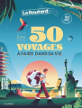 Couverture Les 50 voyages à faire dans sa vie Editions Hachette (Tourisme) 2022