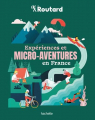 Couverture Expériences et micro-aventures en France Editions Hachette (Tourisme) 2022