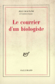 Couverture Le courrier d’un biologiste  Editions Gallimard  (Blanche) 1970