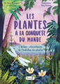 Couverture Les plantes à la conquêtes du monde Editions QED Publishing 2021