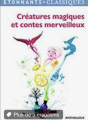 Couverture Créatures magiques et contes merveilleux Editions Flammarion (Étonnants classiques) 2014