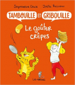 Couverture Tambouille et Gribouille, tome 1 : Le goûter crêpes Editions Les Arènes 2022