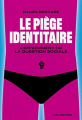 Couverture Le piège identitaire Editions L'échappée (Pour en finir avec) 2022