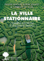 Couverture La ville stationnaire Editions Actes Sud (Domaine du possible) 2022